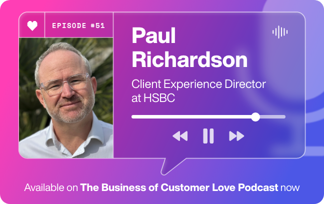 Why HSBC is banking on customer advocacy to drive long term, sustainable growth